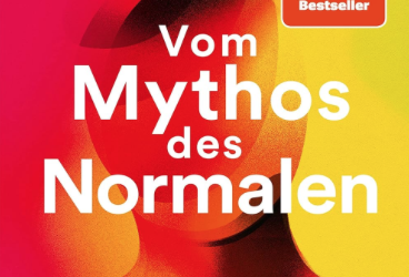 Vom Mythos des Normalen: Wie unsere Gesellschaft uns krank macht und traumatisiert – Neue Wege zur Heilung (Gabor Maté)