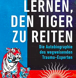 Lernen, den Tiger zu reiten (Peter Levine)