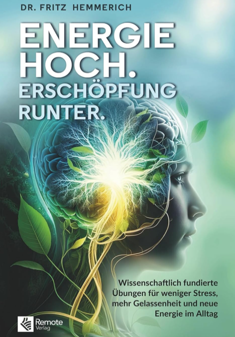 Energie hoch. Erschöpfung runter. (Dr. Fritz Hemmerich)